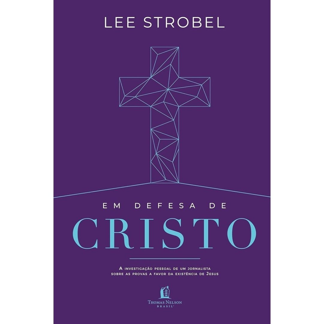 Em Defesa De Cristo | a investigação pessoal de um jornalista sobre as provas a favor da existência de Jesus